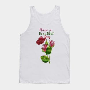 inspirational, Have a beautiful day Tank Top